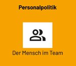 Personalpolitik mit dem Fokus auf Teamarbeit, dargestellt durch drei stilisierte Personen. Text: "Der Mensch im Team".