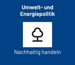 Umwelt- und Energiepolitik mit einem Baum-Symbol. Text: "Nachhaltig handeln".